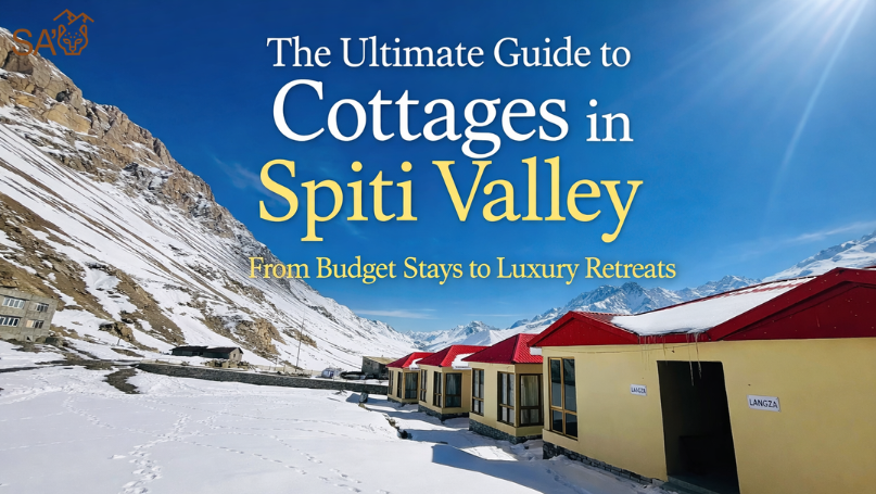 The Ultimate Guide to Cottages in Spiti Valley: From Budget Stays to Luxury Retreats