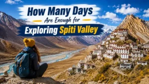 How Many Days Are Enough for Exploring Spiti Valley?
